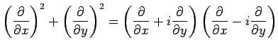 $\displaystyle \left(\frac{\partial}{\partial x}\right)^2 + \left(\frac{\partial...
...right)
\left(\frac{\partial}{\partial x} - i\frac{\partial}{\partial y}\right)
$