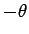$ -\theta$