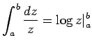 $\displaystyle \int_a^b\frac{dz}{z} = \log z \rvert_a^b
$