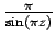 $\frac{\pi}{\sin (\pi z)}$