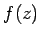 $ f(z)$