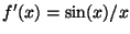 $f'(x) = \sin(x)/x$