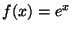 $f(x) = e^x$