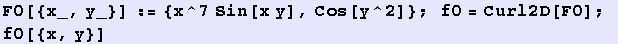 F0[{x_, y_}] := {x^7Sin[x y], Cos[y^2]} ; f0 = Curl2D[F0] ; f0[{x, y}]