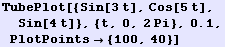 TubePlot[{Sin[3 t], Cos[5 t], Sin[4 t]}, {t, 0, 2Pi}, 0.1, PlotPoints {100, 40}]