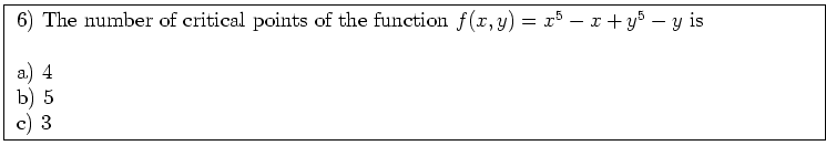\fbox{ \parbox{16cm}{
6) Which of the following identities is {\bf not} always t...
...s will be regraded. If you have checked a), then
your answer is correct too.
}}