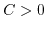 $ C>0$