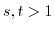 $ s,t>1$