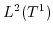 $ L^2(T^1)$