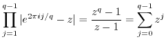 $\displaystyle \prod_{j=1}^{q-1} \vert e^{2\pi i j/q} - z\vert = \frac{z^q-1}{z-1} = \sum_{j=0}^{q-1} z^j $