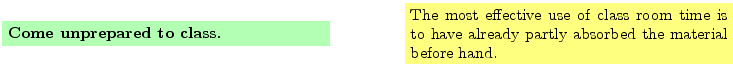 $\textstyle \parbox{16cm}{
\fcolorbox{green1}{green1}{\parbox{7cm}{
{\bf Come u...
... room time is to have already partly absorbed the material
before hand.
}}
}$