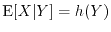 $\E[X \vert Y ]=h(Y)$