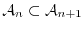 $\Acal_n \subset \Acal_{n+1}$