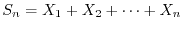$S_n=X_1+X_2+ \cdots +X_n$