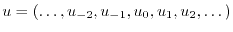$u=(\dots,u_{-2},u_{-1},u_0,u_1,u_2,\dots)$