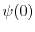 $\psi(0)$