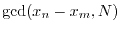 ${\rm gcd}(x_n-x_m,N)$