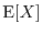 $\E[X]$