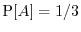 $\Prob[A]=1/3$