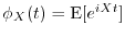 $\phi_X(t) = \E[e^{i X t}]$