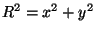 $R^2=x^2+y^2$